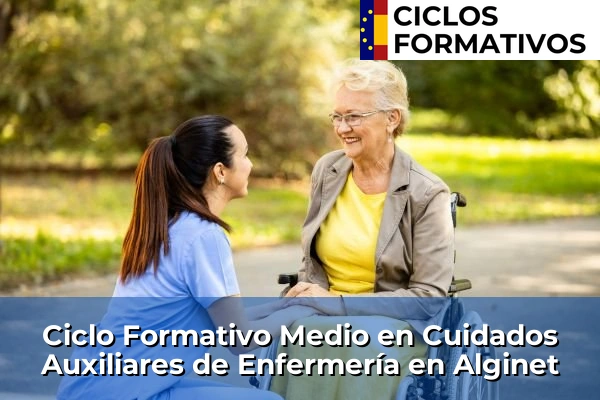 Ciclo Formativo FP Medio en Cuidados Auxiliares de Enfermería en Alginet
